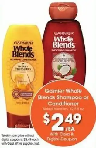 Kroger Garnier Whole Blends Shampoo or Conditioner 12.5 oz offer