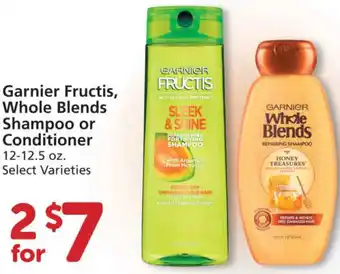 Albertsons Garnier Fructis, Whole Blends Shampoo Or Conditioner 12-12.5 oz offer