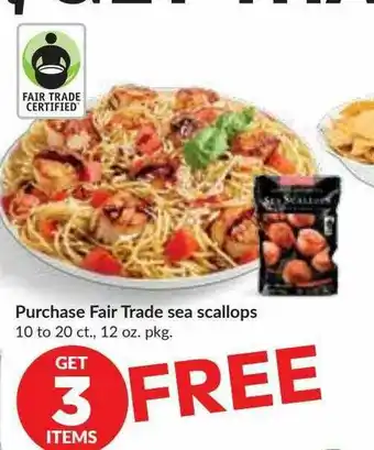 Hy-Vee Purchase Fair Trade Sea Scallops offer