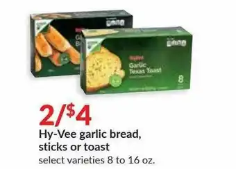 Hy-Vee Hy-Vee Garlic Bread, Sticks Or Toast offer