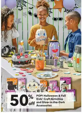 JOANN Pop! Halloween & Fall Kids' Craft Activities And Glow-In-The-Dark Accessories offer
