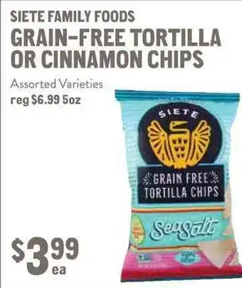 New Seasons Market Siete Family Foods Grain-Free Tortilla Or Cinnamon Chips offer