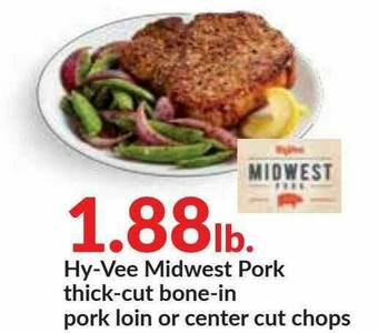 Hy-Vee Hy-Vee Midwest Pork Thick-Cut Bone-In Pork Loin Or Center Cut Chops offer