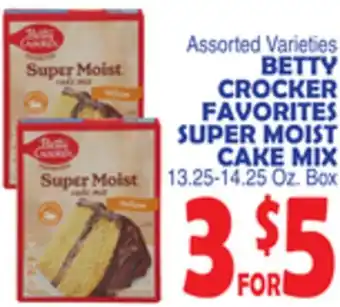 Bravo Supermarkets BETTY CROCKER FAVORITES SUPER MOIST CAKE MIX offer