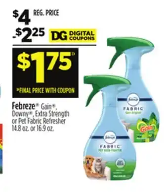 Dollar General Febreze Gain , Downy , Extra Strength or Pet Fabric Refresher offer