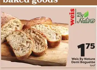 Weis Markets Weis By Nature Demi Baguette loaf offer