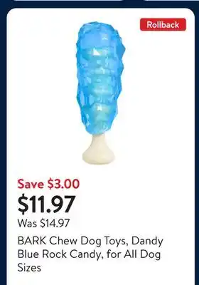 Walmart BARK Chew Dog Toys, Dandy Blue Rock Candy, for All Dog Sizes offer