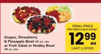ACME Grapes, Strawberry & Pineapple Bowl 40 oz. ctn. or Fruit Salad or Medley Bowl 36 oz. ctn offer