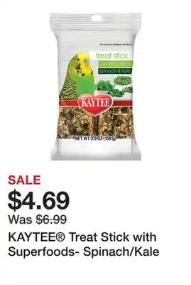 Petsmart KAYTEE Treat Stick with Superfoods- Spinach/Kale offer