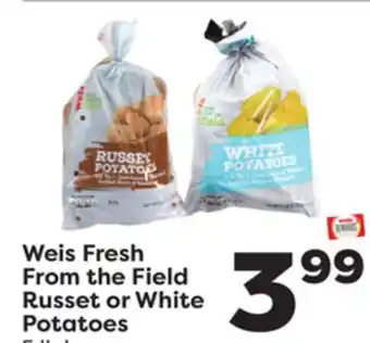 Weis Markets Weis Fresh From the Field Russet or White Potatoes offer