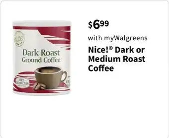 Walgreens Nice! Dark or Medium Roast offer