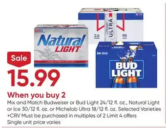 Stater Bros Budweiser or Bud Light 24/12 fl. oz., Natural Light or Ice 30/12 fl. oz. or Michelob Ultra 18/12 fl. oz offer