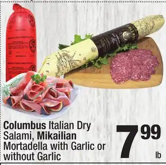 Super King Markets Columbus Italian Dry Salami, Mikailian Mortadella with Garlic or without Garlic offer