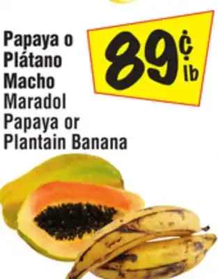 El Super Maradol Papaya or Plantain Banana offer