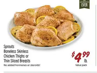 Sprouts Farmers Market Sprouts Boneless Skinless Chicken Thighs or Thin Sliced Breasts offer