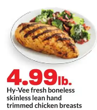 Hy-Vee Hy-Vee fresh boneless skinless lean hand trimmed chicken breasts offer