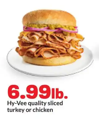 Hy-Vee Hy-Vee quality sliced turkey or chicken offer