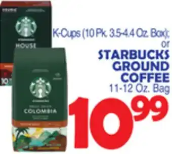Bravo Supermarkets STARBUCKS GROUND COFFEE 11-12 Oz. Bag offer