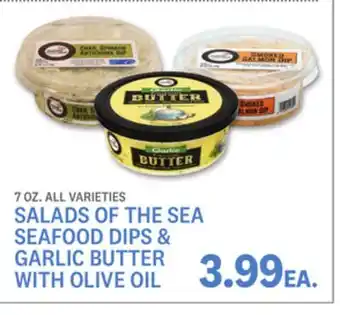 Kings Food Markets SALADS OF THE SEA SEAFOOD DIPS & GARLIC BUTTER WITH OLIVE OIL offer