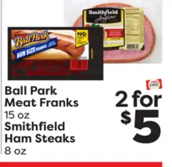 Weis Markets Ball Park Meat Franks 15 oz Smithfield Ham Steaks 8 oz offer