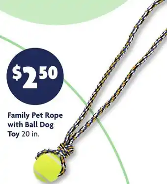 Family Dollar Family Pet Rope with Ball Dog Toy offer