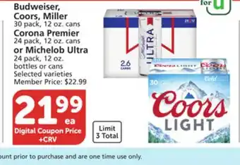 Vons Budweiser, Coors, Miller 30 pack, 12 oz. cans Corona Premier 24 pack, 12 oz. cans or Michelob Ultra 24 pack, 12 oz. bottles o offer