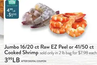Fresh Thyme Jumbo 16/20 ct Raw EZ Peel or 41/50 ct Cooked Shrimp offer