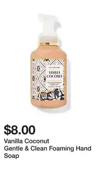 Bath & Body Works Vanilla Coconut Gentle & Clean Foaming Hand Soap offer