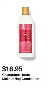Bath & Body Works Champagne Toast Moisturizing Conditioner offer