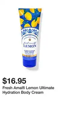 Bath & Body Works Fresh Amalfi Lemon Ultimate Hydration Body Cream offer