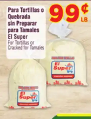 El Super Fresh EI Super For Tortillas or Cracked for Tamales offer