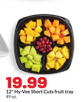 Hy-Vee 12 Hy-Vee Short Cuts fruit tray offer
