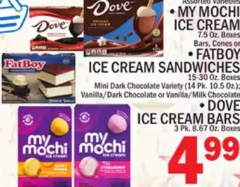 C Town • MY MOCHI ICE CREAM 7.5 Oz. Boxes or •FATBOY ICE CREAM SANDWICHES or •DOVE ICE CREAM BARS offer