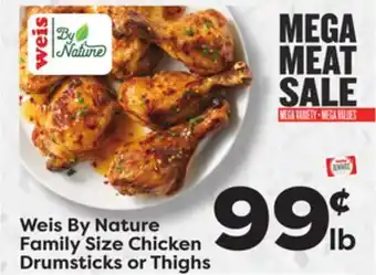 Weis Markets Weis By Nature Family Size Chicken Drumsticks or Thighs offer