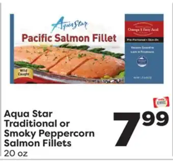 Weis Markets Aqua Star Traditional or Smoky Peppercorn Salmon Fillets offer