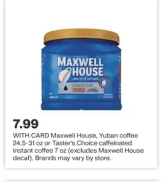 CVS Maxwell House, Yuban coffee 24.5-31 oz or Taster's Choice caffeinated instant coffee 7 oz offer