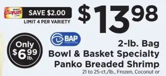 ShopRite 2-lb. Bag Bowl & Basket Specialty Panko Breaded Shrimp offer
