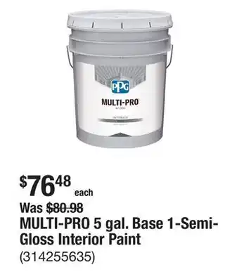 The Home Depot MULTI-PRO 5 gal. Base 1-Semi-Gloss Interior Paint offer