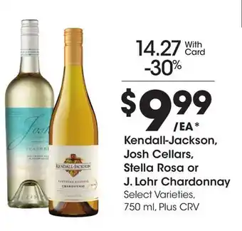 Ralphs Kendall-Jackson, Josh Cellars, Stella Rosa or J. Lohr Chardonnay offer