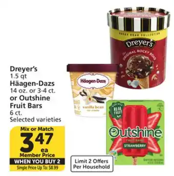 Albertsons Dreyer's 1.5 qt Häagen-Dazs 14 oz. or 3-4 ct. or Outshine Fruit Bars 6 ct offer