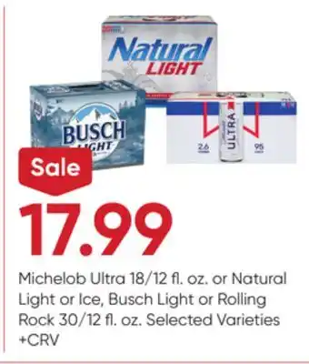 Stater Bros Michelob Ultra 18/12 fl. oz. or Natural Light or Ice, Busch Light or Rolling Rock 30/12 fl. oz offer