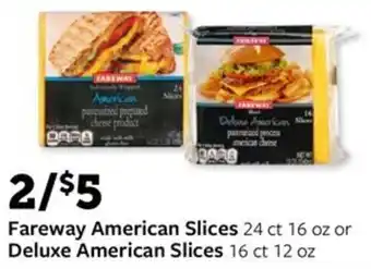 Fareway Fareway American Slices 24 ct 16 oz or Deluxe American Slices 16 ct 12 oz offer