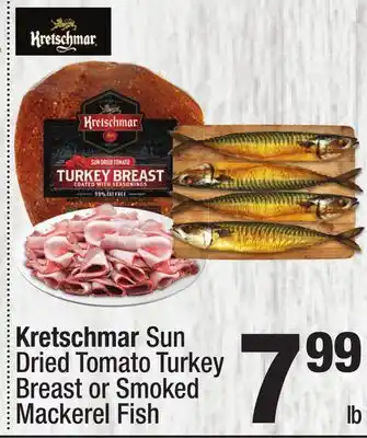 Super King Markets Kretschmar Sun Dried Tomato Turkey Breast or Smoked Mackerel Fish offer