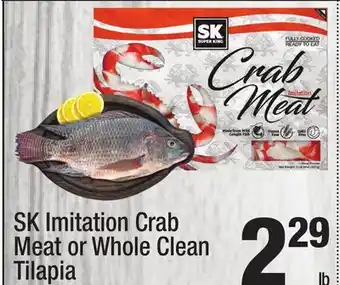 Super King Markets SK Imitation Crab Meat or Whole Clean Tilapia offer