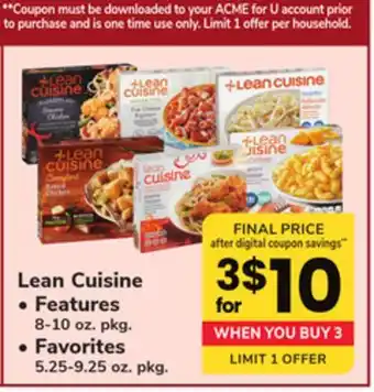 ACME Lean Cuisine Features 8-10 oz. pkg. Favorites 5.25-9.25 oz. pkg offer