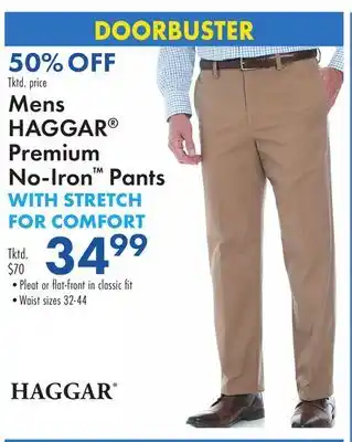 Boscov's Mens HAGGAR Premium No-Iron Pants WITH STRETCH FOR COMFORT offer