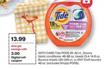 CVS Tide PODS 25-42 ct., Downy fabric conditioner 48-88 oz, beads 13.4-14.8 oz, Bounce sheets 130-240 ct. or ANY Dreft laundry 46 offer