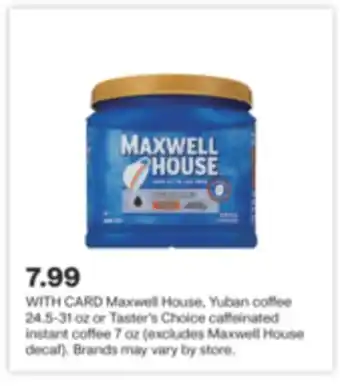 CVS Maxwell House, Yuban coffee 24.5-31 oz or Taster's Choice caffeinated instant coffee 7 oz offer