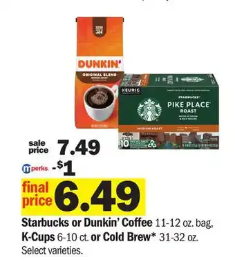 Meijer Starbucks or Dunkin' Coffee 11-12 oz. bag, K-Cups 6-10 ct. or Cold Brew* 31-32 oz offer