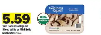 Meijer True Goodness Organic Sliced White or Mini Bella Mushrooms offer